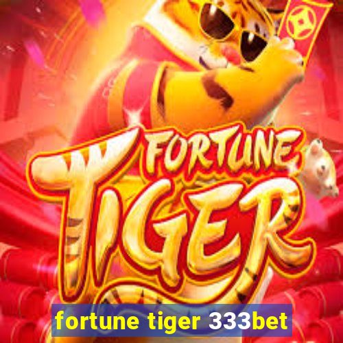 fortune tiger 333bet